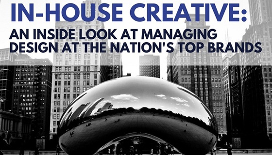 In-House Creative: An Inside Look At Managing Design At The Nation's Top Brands [Event Recap]